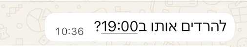 להרדים אותו ב19:00?
